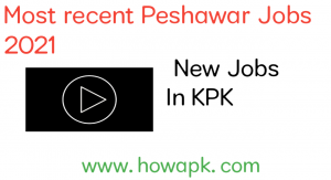 Most recent Peshawar Jobs 2021 - New Jobs In KPK