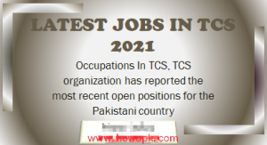 Most recently Jobs In TCS 2021 Joining Latest Jobs In Karachi